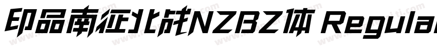 印品南征北战NZBZ体 Regular Version 100字体转换